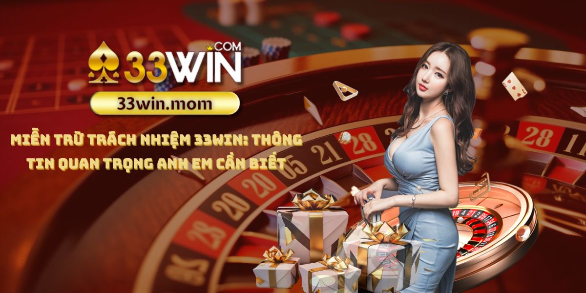 Miễn trừ trách nhiệm 33Win