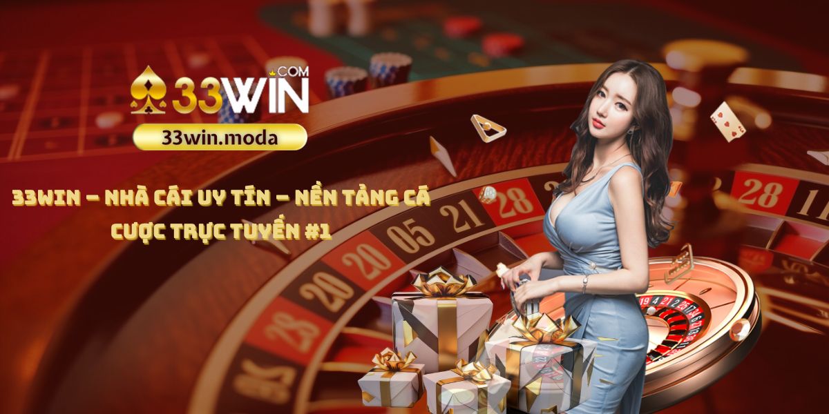 33Win - Nhà cái uy tín - Nền Tảng Cá Cược Trực Tuyến #1